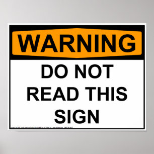 Warning: Do Not Read This Sign