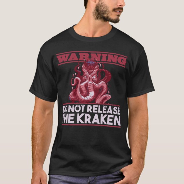 Warning: Do Not Release The Kraken - Octopus T-Shirt (Front)