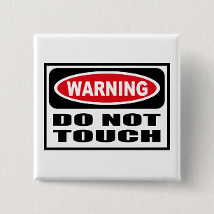 Warning DO NOT TOUCH Button