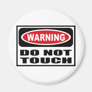 Warning DO NOT TOUCH Magnet