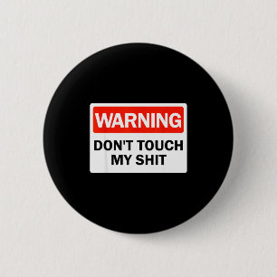Warning Do Not Touch My Funny Hands Warning Sign  2 Inch Round Button