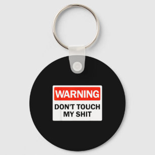 Warning Do Not Touch My Funny Hands Warning Sign Keychain