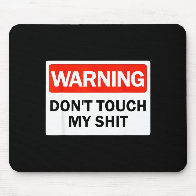 Warning Do Not Touch My Funny Hands Warning Sign  Mouse Pad (Front)