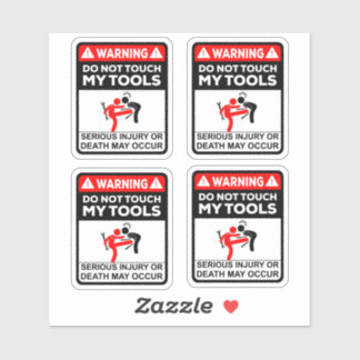 Warning Do Not Touch My Tools Vinyl Stickers