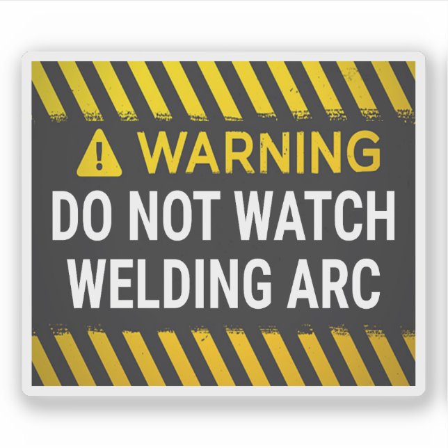 Warning Do Not Watch Welding Arc (Front)