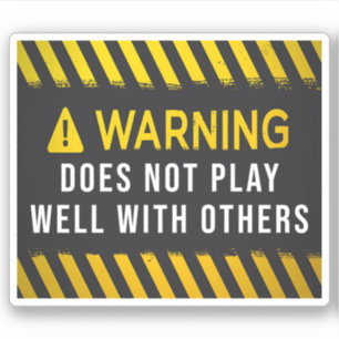 Warning Does Not Play Well With Others