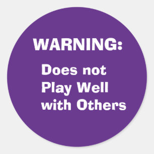 Warning: Does not play well with others Mug Classic Round Sticker