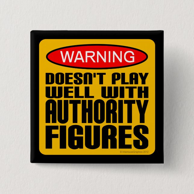 Warning: Doesn't Play Well With Authority Figures 2 Inch Square Button (Front)