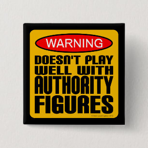 Warning: Doesn't Play Well With Authority Figures 2 Inch Square Button