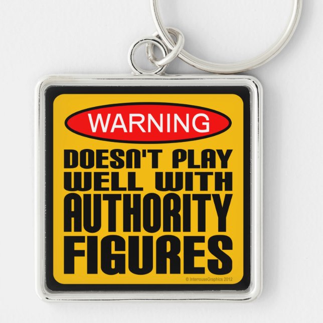 Warning: Doesn't Play Well With Authority Figures Keychain (Front)
