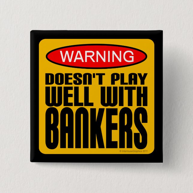Warning: Doesn't Play Well With Bankers 2 Inch Square Button (Front)