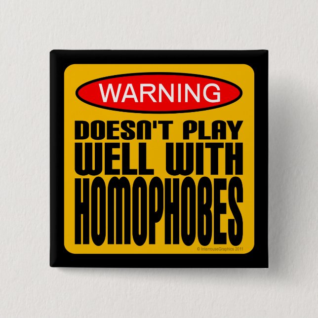 Warning: Doesn't Play Well With Homophobes 2 Inch Square Button (Front)