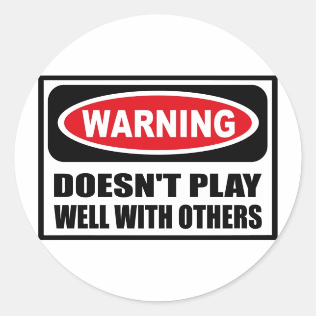 Warning DOESN'T PLAY WELL WITH OTHERS Sticker (Front)
