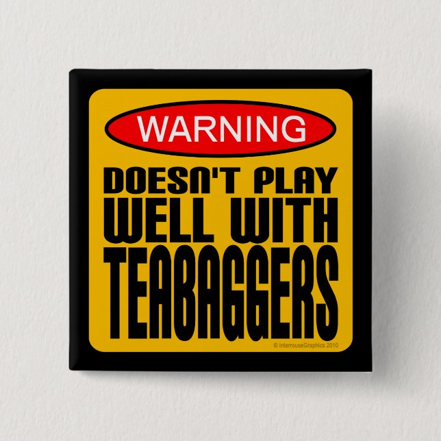Warning: Doesn't Play Well With Teabaggers 2 Inch Square Button (Front)