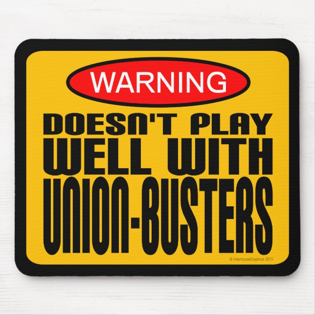Warning: Doesn't Play Well With Union-Busters Mouse Pad (Front)