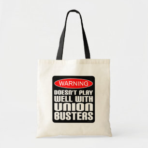 Warning: Doesn't Play Well With Union-Busters Tote Bag