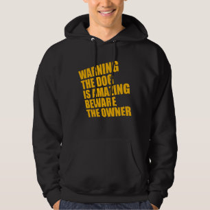 Warning Dog Is Amazing Beware Owner Protective Fun Hoodie