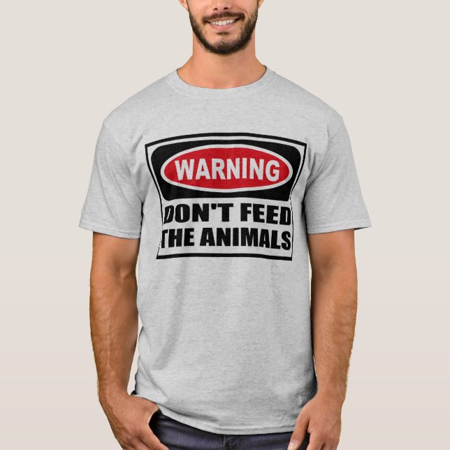 Warning DON'T FEED THE ANIMALS Men's T-Shirt (Front)