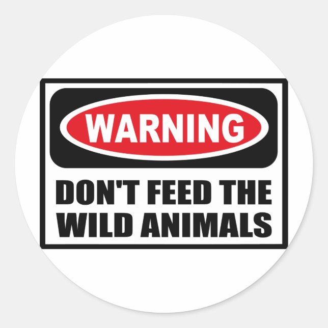Warning DON'T FEED THE WILD ANIMALS Sticker (Front)
