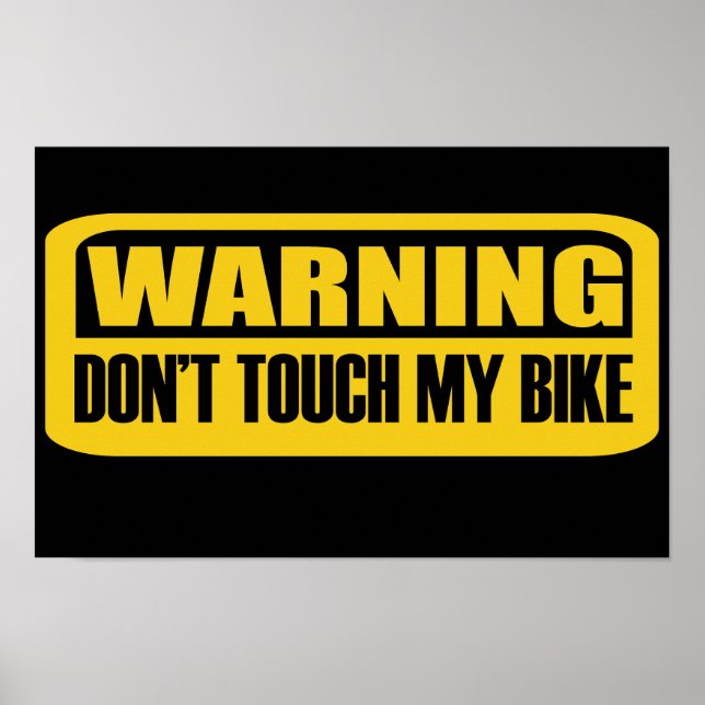 Warning don't touch my bike poster (Front)