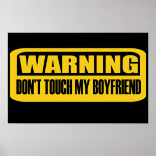 Warning don't touch my boyfriend poster