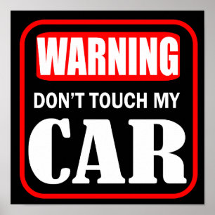 Warning don't touch my car poster