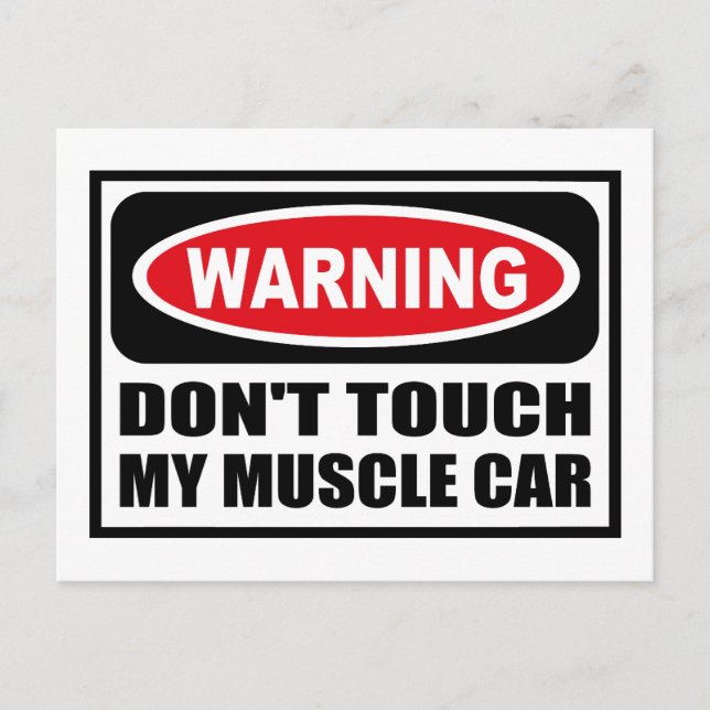 Warning DON'T TOUCH MY MUSCLE CAR Postcard (Front)
