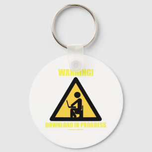 Warning! Download In Progress (Geek Humour) Keychain