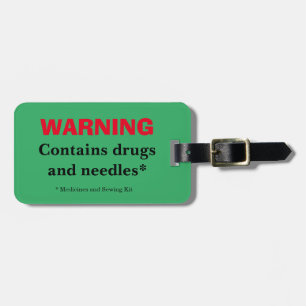 Warning-Drugs & Needles-Medicines & Sewing Kit Luggage Tag