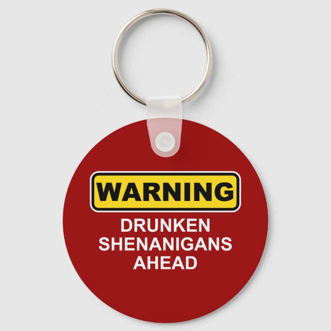 Warning: Drunken Shenanigans Ahead Keychain (Front)