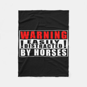 Warning Easily Distracted By Horses Funny Quotes Fleece Blanket