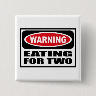 Warning EATING FOR TWO Button