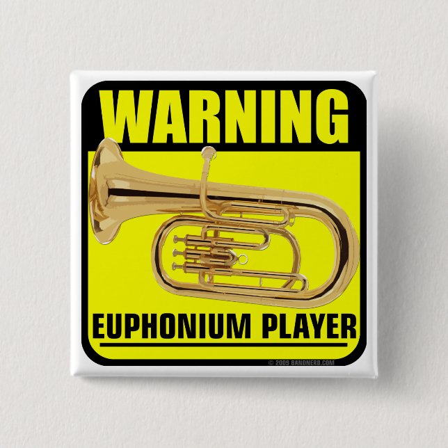 Warning! Euphonium Player 2 Inch Square Button (Front)