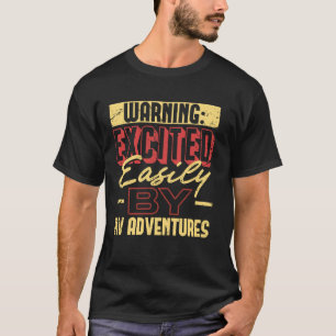 Warning Excited Easily By RV Adventures T-Shirt