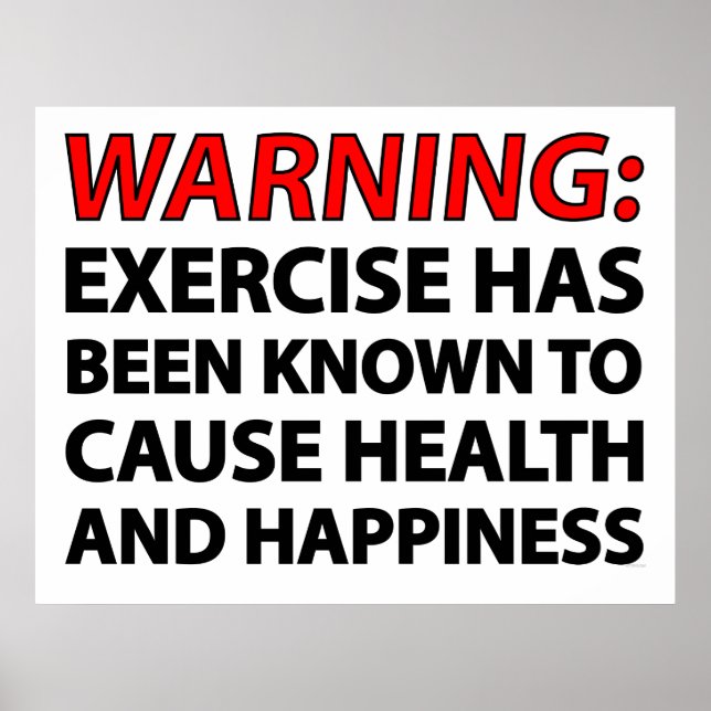 Warning: Exercise has been known to cause health.. Poster (Front)
