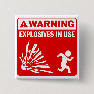 Warning! Explosives in Use Button