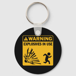 Warning! Explosives in Use Keychain