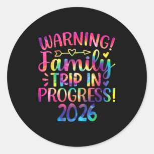 Warning Family Trip In Progress 2026  Classic Round Sticker