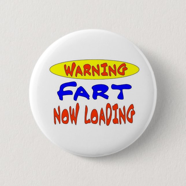 WARNING FART NOW LOADING 2 INCH ROUND BUTTON (Front)