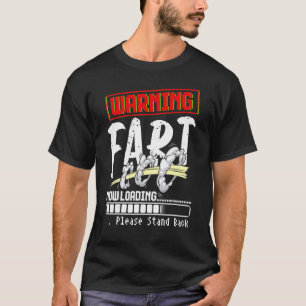 Warning Fart Now Loading T-Shirt