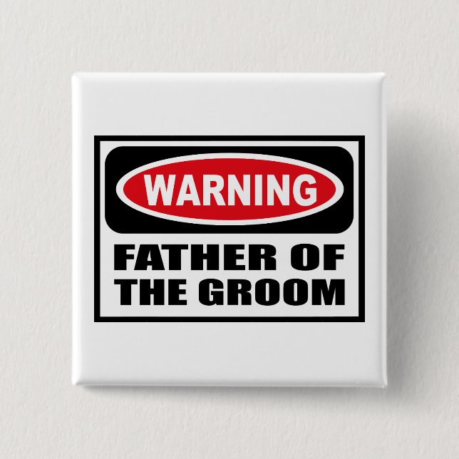 Warning FATHER OF THE GROOM Button (Front)
