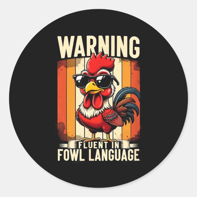 Warning Fluent In Fowl Language Chicken Rooster Fu Classic Round Sticker (Front)