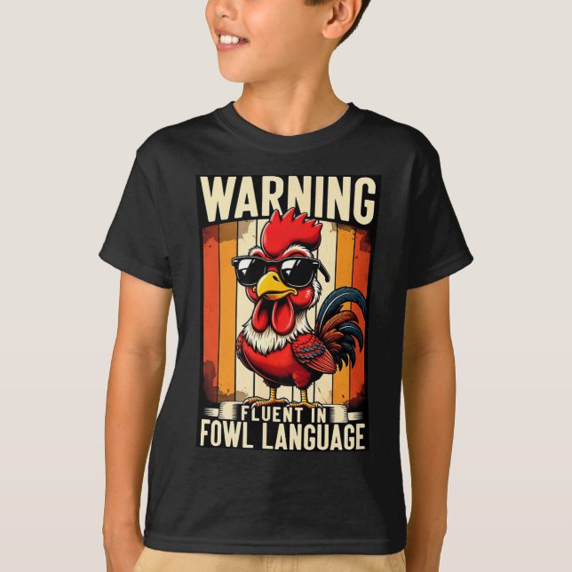 Warning Fluent In Fowl Language Chicken Rooster Fu T-Shirt (Front)