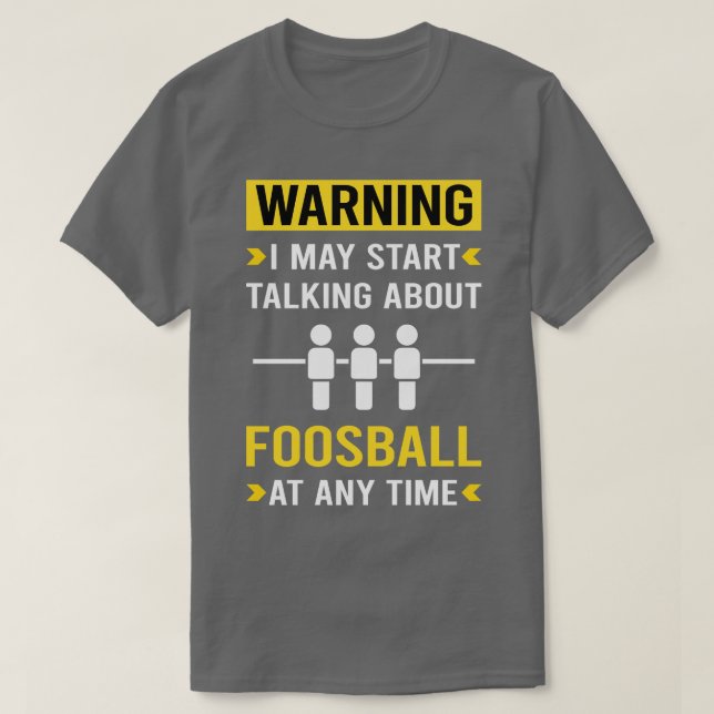 Warning Foosball T-Shirt (Design Front)