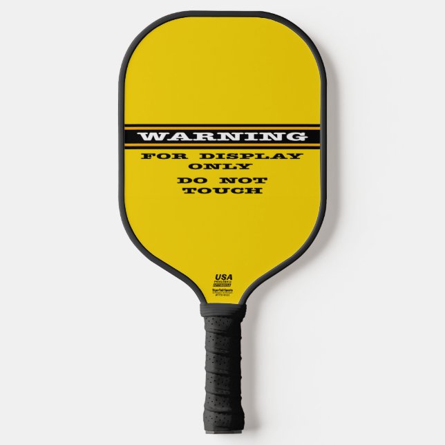 Warning For Display Only Do Not Touch  Pickleball Paddle (Front)