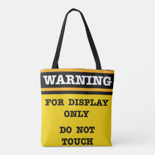 Warning For Display Only Do Not Touch Tote Bag