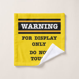 Warning For Display Only Do Not Touch Wash Cloth