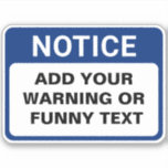 Warning Funny Custom Sign<br><div class="desc">Custom warning sign to warn / inform people or make them laugh with an elegant eye catching design and your own custom title and message.</div>