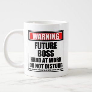 Warning Future Boss Hard At Work Do Not Disturb Large Coffee Mug