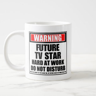 Warning Future TV Star Hard At Work Do Not Disturb Large Coffee Mug